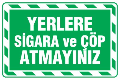 YERLERE SİGARA ve ÇÖP ATMAYINIZ
