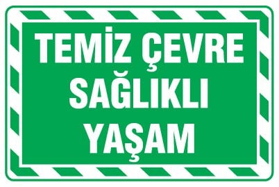 TEMİZ ÇEVRE SAĞLIKLI YAŞAM