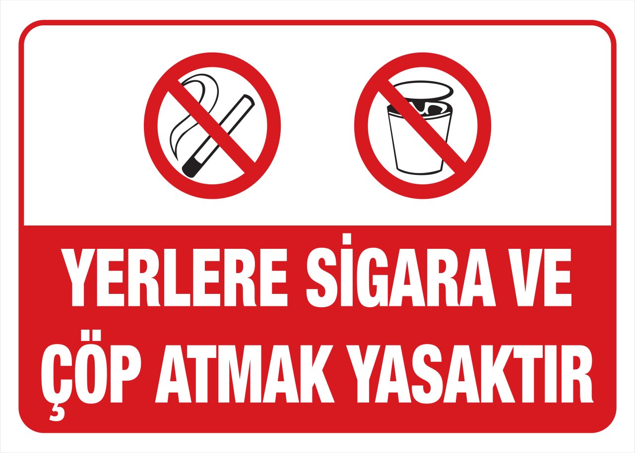 YERLERE SİGARA VE ÇÖP ATMAK YASAKTIR