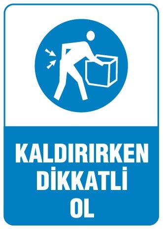 KALDIRIRKEN DİKKATLİ OL