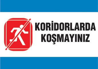 KORİDORLARDA KOŞMAYINIZ