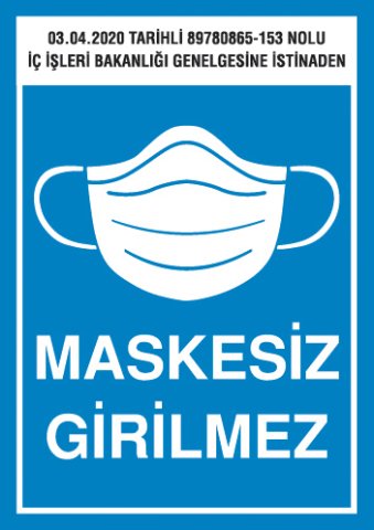 MASKESİZ GİRİLMEZ
