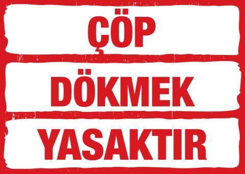 ÇÖP DÖKMEK YASAKTIR