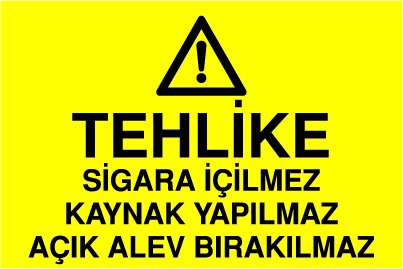 SİGARA İÇİLMEZ KAYNAK YAPILMAZ AÇIK ALEV BIRAKILMAZ