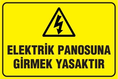 ELEKTRİK PANOSUNA GİRMEK YASAKTIR