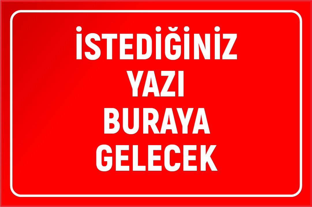 KIRMIZI ZEMİN BEYAZ YAZI 25 X 35 cm - Dekota (Forex) 3 mm - YATAY