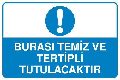 BURASI TEMİZ VE TERTİPLİ TUTULACAKTIR