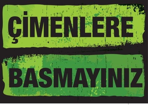 ÇİMENLERE BASMAYINIZ