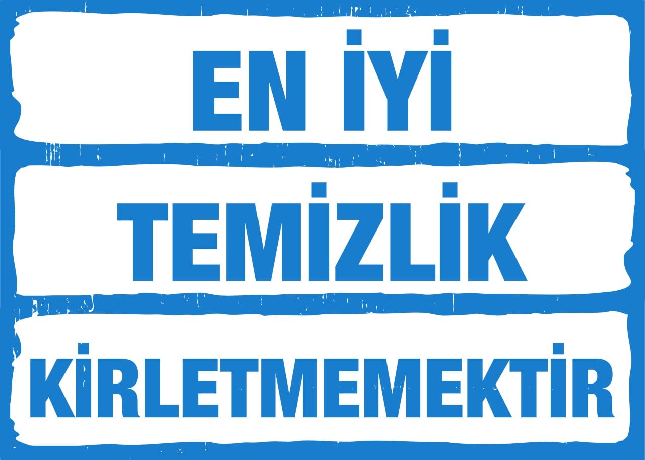 EN İYİ TEMİZLİK KİRLETMEMEKTİR