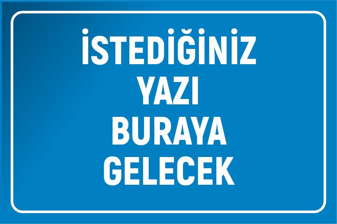 MAVİ ZEMİN BEYAZ YAZI 35 X 50 cm - Sticker (Yapışkan) Etiket - YATAY