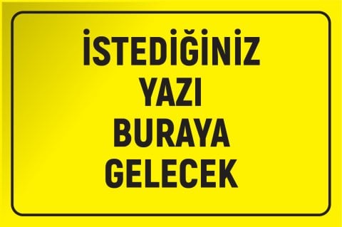 SARI ZEMİN SİYAH YAZI 25 X 35 cm - Sticker (Yapışkan) Etiket - YATAY