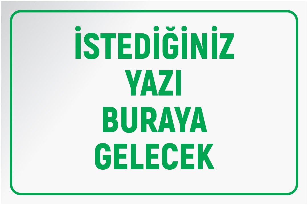 BEYAZ ZEMİN YEŞİL YAZI 25 X 35 cm - PVC (Plastik) 0,50 mm - YATAY