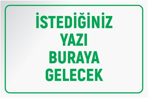 BEYAZ ZEMİN YEŞİL YAZI 25 X 35 cm - PVC (Plastik) 0,50 mm - YATAY