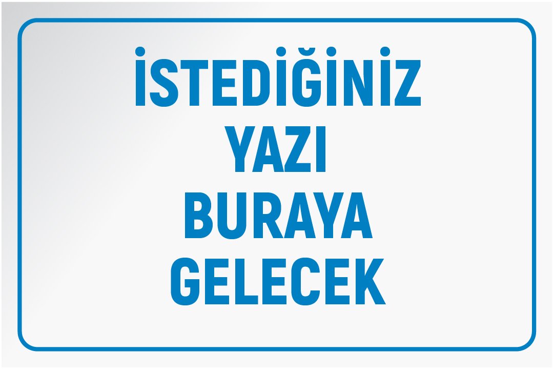 BEYAZ ZEMİN MAVİ YAZI 25 X 35 cm - Sticker (Yapışkan) Etiket - YATAY