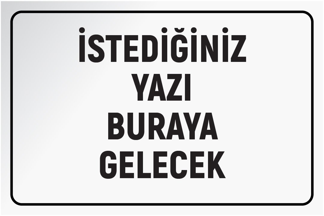 BEYAZ ZEMİN SİYAH YAZI 25 X 35 cm - Dekota (Forex) 3 mm - YATAY