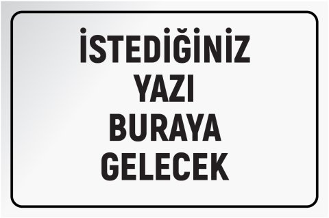 BEYAZ ZEMİN SİYAH YAZI 25 X 35 cm - Sticker (Yapışkan) Etiket - YATAY