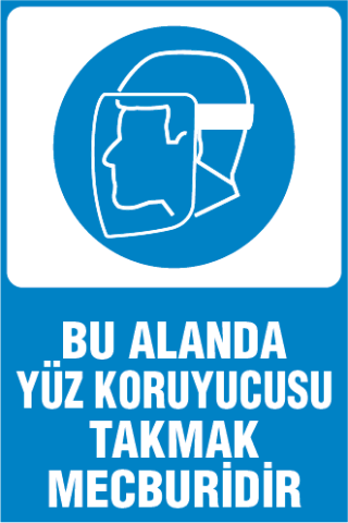 BU ALANDA YÜZ KORUYUCUSU TAKMAK MECBURİDİR